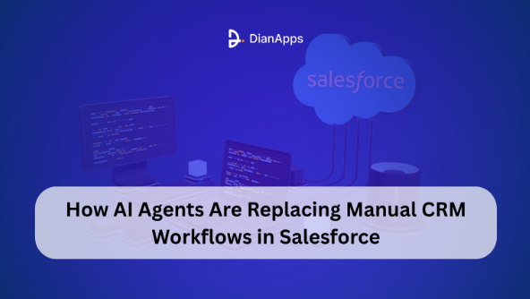 How AI Agents Are Replacing Manual CRM Workflows in Salesforce